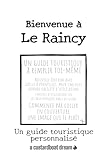 Bienvenue à Le Raincy: Un guide touristique personnalisé