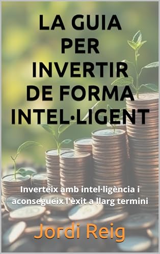 La guia per invertir de forma intel·ligent: Inverteix amb intel·l...