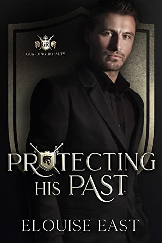 Protecting his Past (Guarding Royalty Book 1)