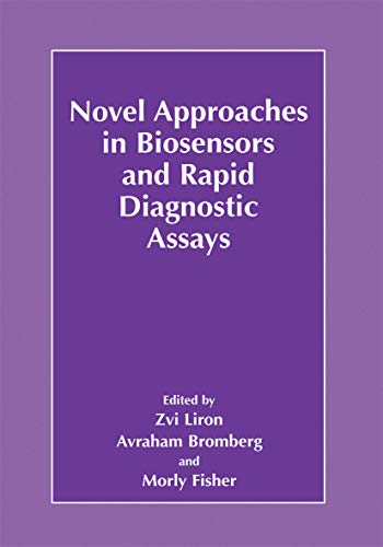 Novel Approaches in Biosensors and Rapid Diagnostic Assays Novel Approaches in Biosensors and Rapid Diagnostic Assays