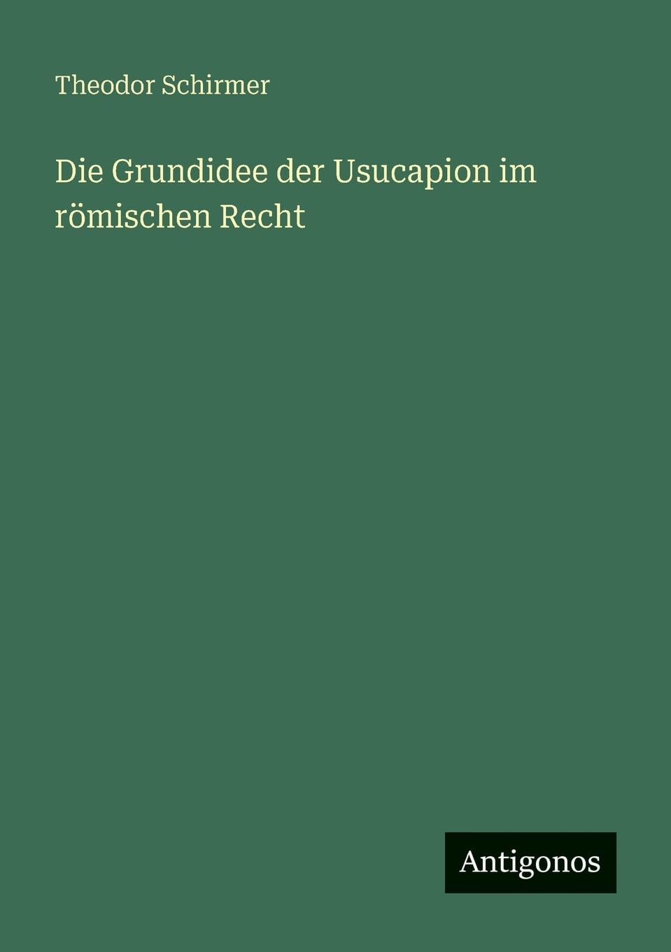 Die Grundidee der Usucapion im römischen Recht