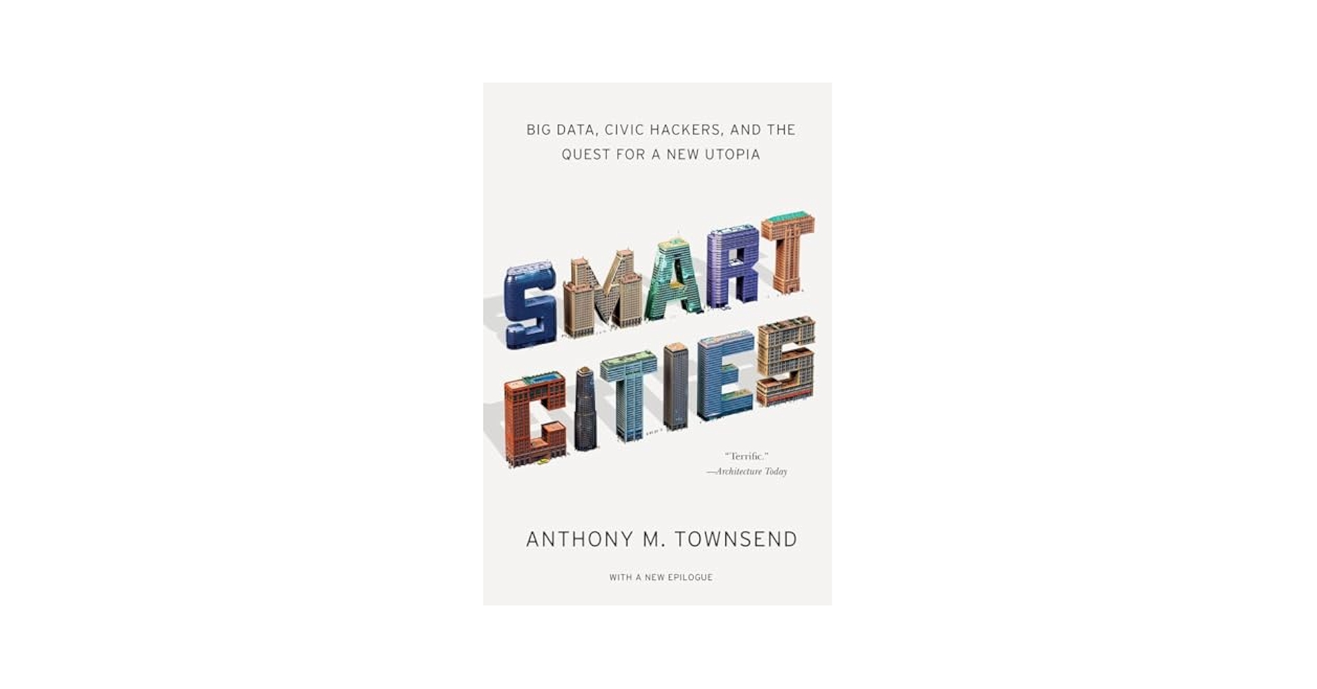 Smart Cities: Big Data, Civic Hackers, and the Quest for a