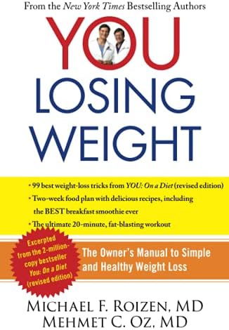 You: Losing Weight: The Owner's Manual to Simple and Healthy Weight Loss