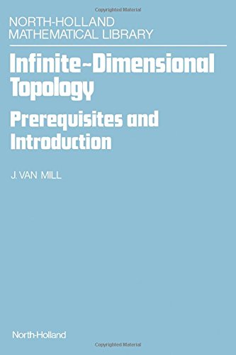 Infinite-Dimensional Topology, Volume 43: Prerequisites and Introduction (North-Holland Mathematical Library)