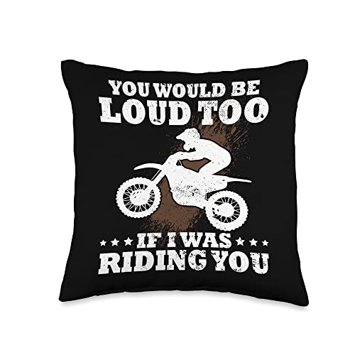 Dirt Biker Gifts and Motocross Lovers Apparel Dirt Bike Rider You Would Be Loud Too Funny Motocross Riding Throw Pillow, 16x16, Multicolor