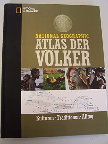 Atlas der Völker. Kulturen, Traditionen, Alltag