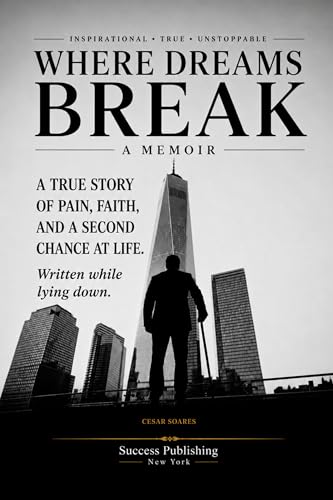 Where Dreams Break : When the Ego Breaks: A Survival Memoir of Loss, Faith, and Second Chance at Life
