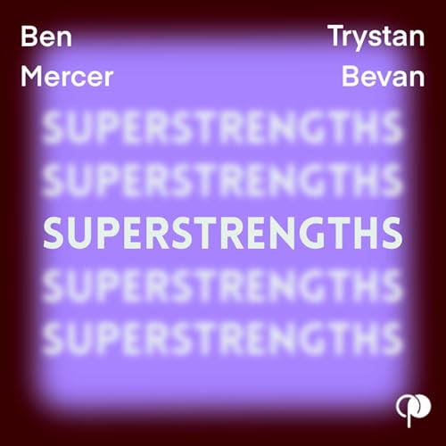 Superstrengths by Ben Mercer, Trystan Bevan episode artwork
