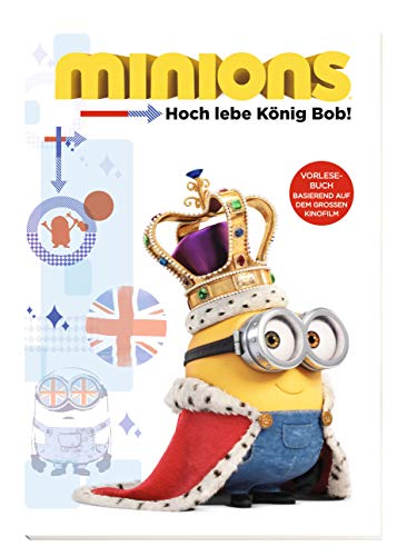 Minions: Hoch lebe König Bob!: Lesebuch! Basierend auf dem großen...