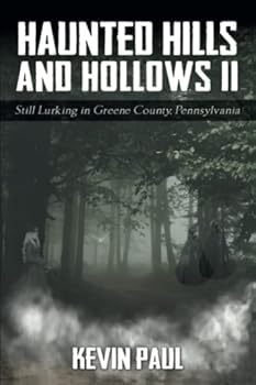 Paperback Haunted Hills and Hollows II: Still Lurking in Greene County, Pennsylvania Book