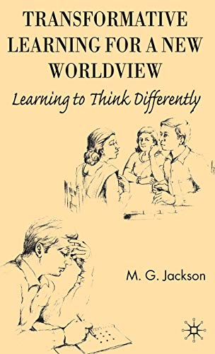 Transformative Learning for a New Worldview: Learning to Think Differently view 2