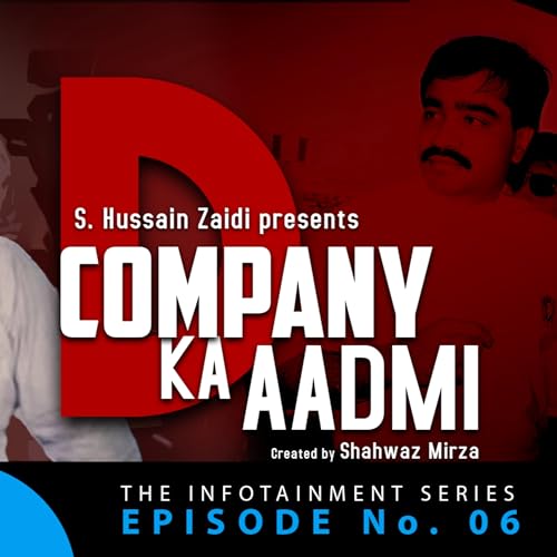 Episode 06 | The D Company's ex-Aide | S. Hussain Zaidi | The Infotainment Series