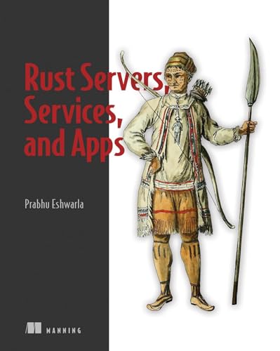 Compare Textbook Prices for Rust Servers, Services, and Apps  ISBN 9781617298608 by Eshwarla, Prabhu