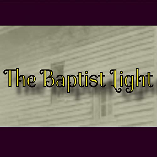 The Baptist Light Podcast By Harward Chapel Baptist Church cover art