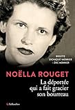 Noëlla Rouget: La déportée qui a fait gracier son bourreau (BIOGRAPHIES) (French Edition)