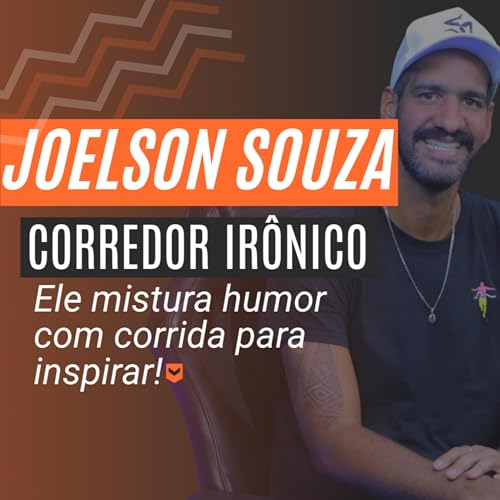 『Ep. 08 - Joelson Souza: o Corredor Irônico.』のカバーアート