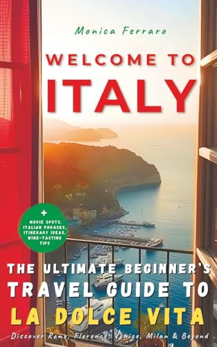 Welcome to Italy – The Ultimate Beginner’s...