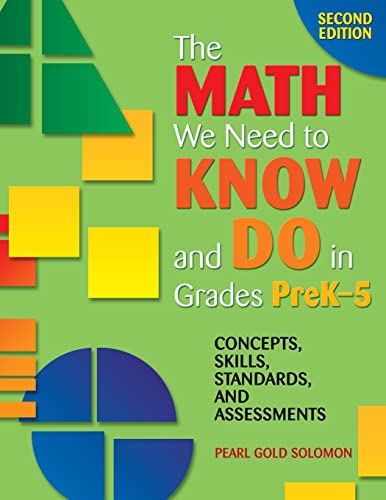 The Math We Need to Know and Do in Grades PreK–5: Concepts, Skills, Standards, and Assessments