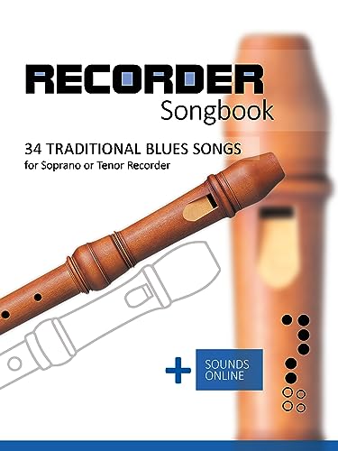 Recorder Songbook - 34 traditional Blues Songs for Soprano or Tenor Recorder: + Sounds Online (English Edition)