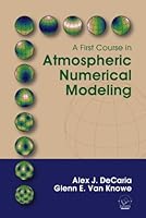 A First Course in Atmospheric Numerical Modeling 0972903348 Book Cover