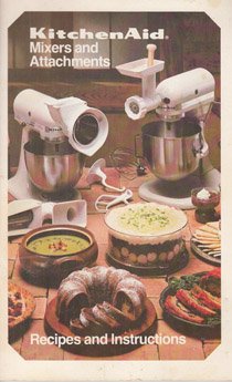 Unknown Binding KitchenAid Mixer and Attachments Recipes and Instructions Book