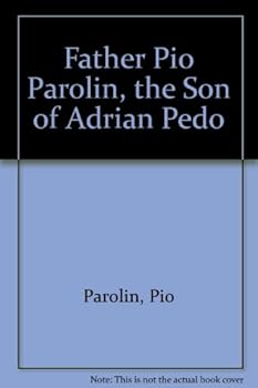 Paperback Father Pio Parolin, the Son of Adrian Pedo Book