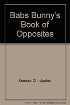 Hardcover Babs Bunny's Book of Opposites Book