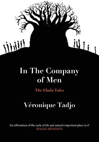 In The Company of Men: The Ebola Tales