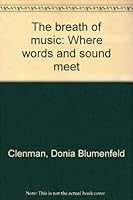 The breath of music: Where words and sound meet 096933527X Book Cover