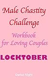  Male Chastity Challenge Workbook for Loving Couples: Locktober (English Edition)