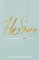 HerStory: Life-Changing Lessons from Women of the Bible 1512184039 Book Cover