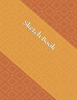 Sketch Book: : Blank Sketch Book for Drawing, Writing, Painting, Sketching and Doodling. Sketch Book/ Unlined Journal/ Sketchbook / Diary / Notebook /Logbook /Prompt Book /Tracker--120 Pages - Large (