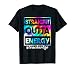 Teacher Straight Outta Energy Teacher Life Tie Dye T-Shirt for Men Women Kids