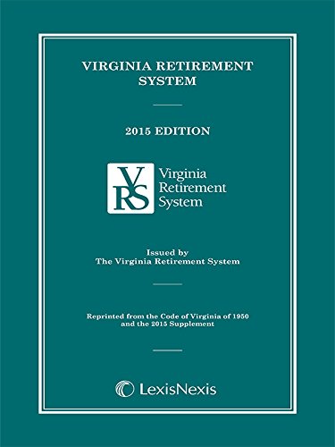 Virginia Retirement Systems, 2015 Edition: Publisher's Editorial Staff ...
