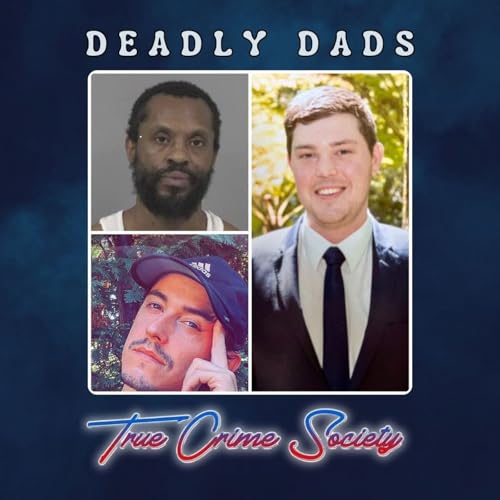 Deadly Dads | Wellington Dickens, Dean Field, & Ryan Eagon