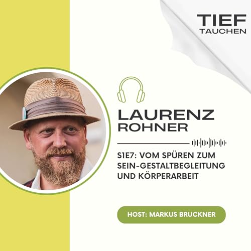 Laurenz Rohner: Vom Spüren zum Sein - Gestaltbegleitung und Körperarbeit Podcast Por arte de portada