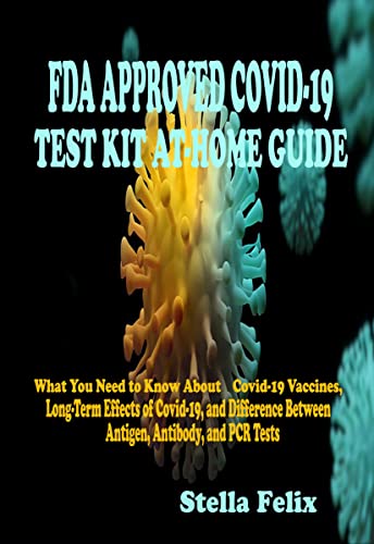 FDA APPROVED COVID 19 TEST KIT AT HOME GUIDE What You Need To Know About Covid 19 Vaccines 