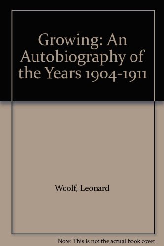Growing: An Autobiography of the Years 1904-1911 B0078WD8N4 Book Cover