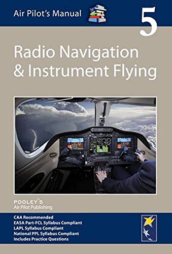 Air Pilot's Manual - Radio Navigation and Instrument Flying: Volume 5