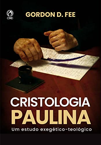 Cristologia Paulina: Um estudo exegético teológico