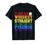 LGBTQ+ Gay Queer Lesbian Pride Shirt Whiskey Straight Joke