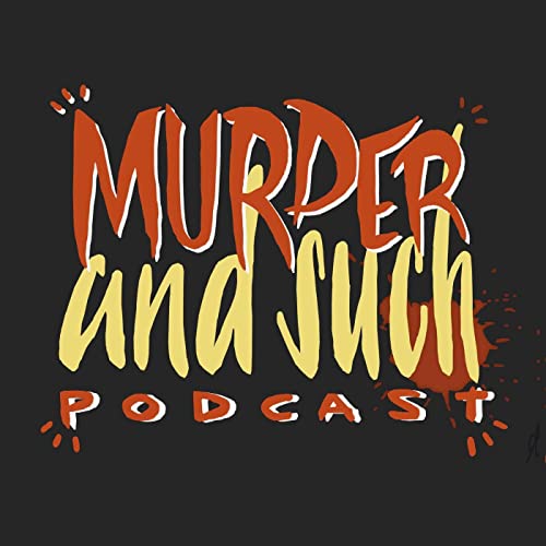 Murder and Such Podcast By Murder and Such cover art