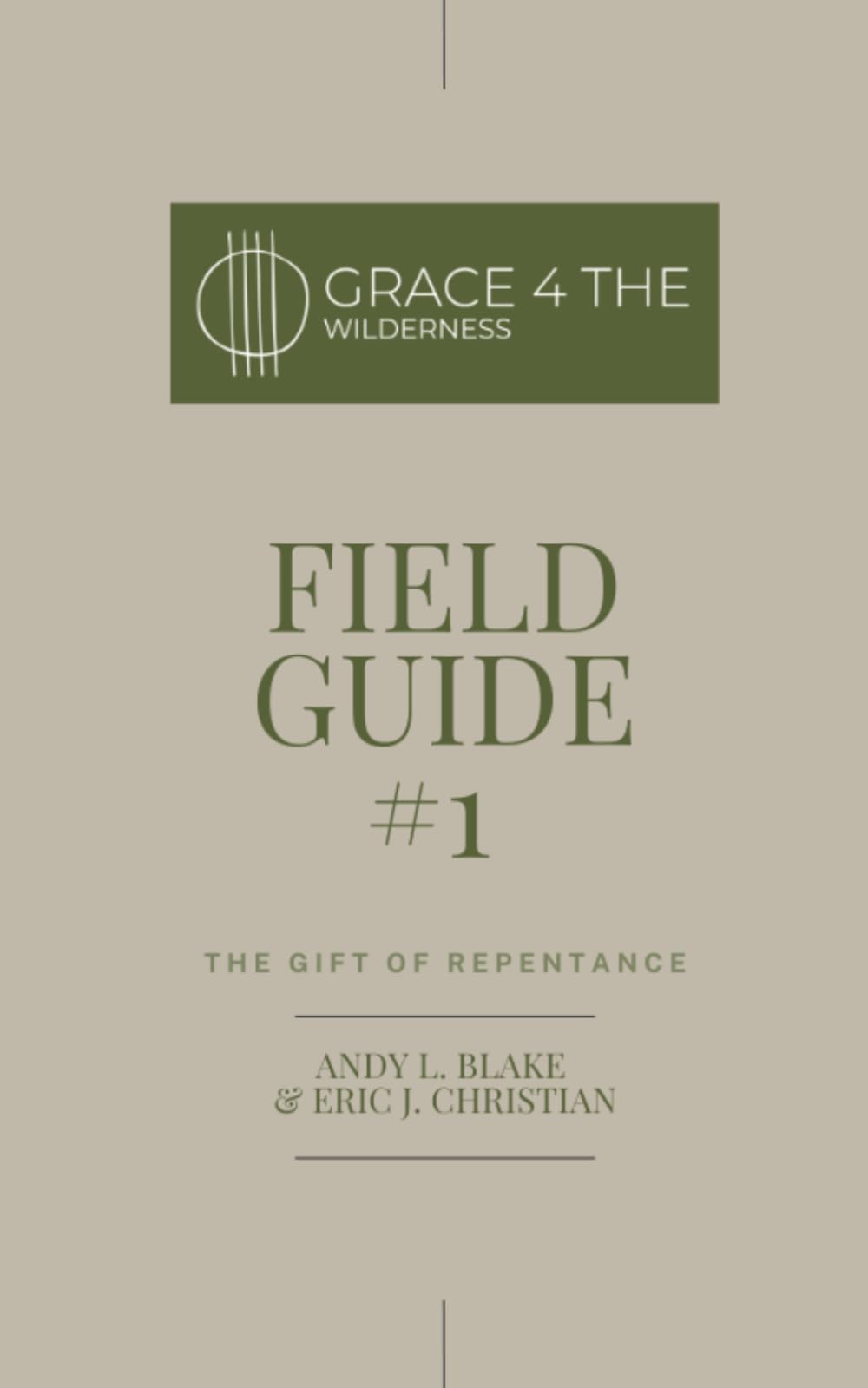 Grace4TheWilderness - Field Guide #1: The Gift of Repentance