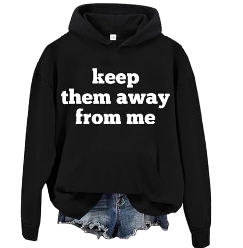 Keep Them Away From Me Hoodie, Keep Them Away From Me Shirt