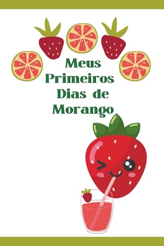 Meus Primeiros Dias de Morango: Rastreador de menstruação divertido e discreto para meninas, adolescentes e mulheres | Livro de registro do ciclo menstrual (Portuguese Edition)