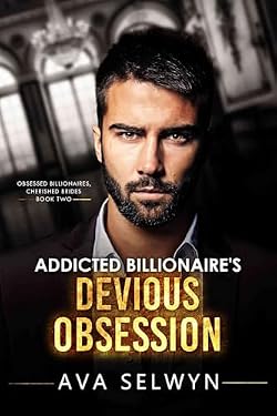 Addicted Billionaire's Devious Obsession (Obsessed Billionaires, Cherished Brides Book 2) cover image