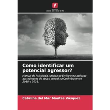 Capa do livro Como identificar um potencial agressor?: Manual de Psicologia Jurídica de Emilio Mira aplicado aos números do abuso sexual na Colômbia entre 2018 e 2021.