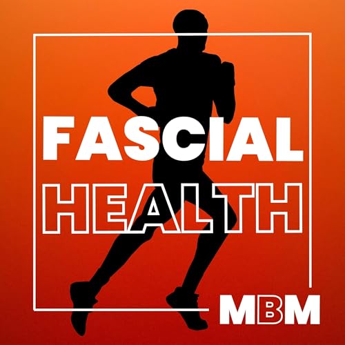 Enhancing Your Fascial Health: Insights and Strategies for Optimal Performance with Dr. Leo Kormanik