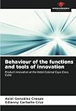 Behaviour of the functions and tools of innovation: Product innovation at the Hotel Colonial Cayo Coco, Cuba