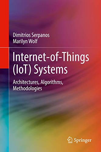 Internet-of-things Systems: Architectures, Algorithms, Methodologies